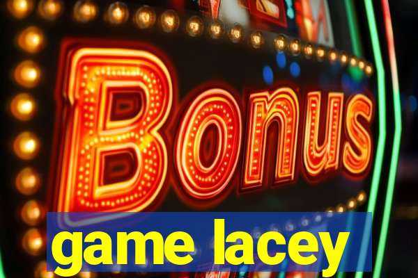 game lacey